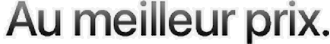 Au meilleur prix