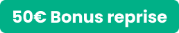 50€ Bonus reprise