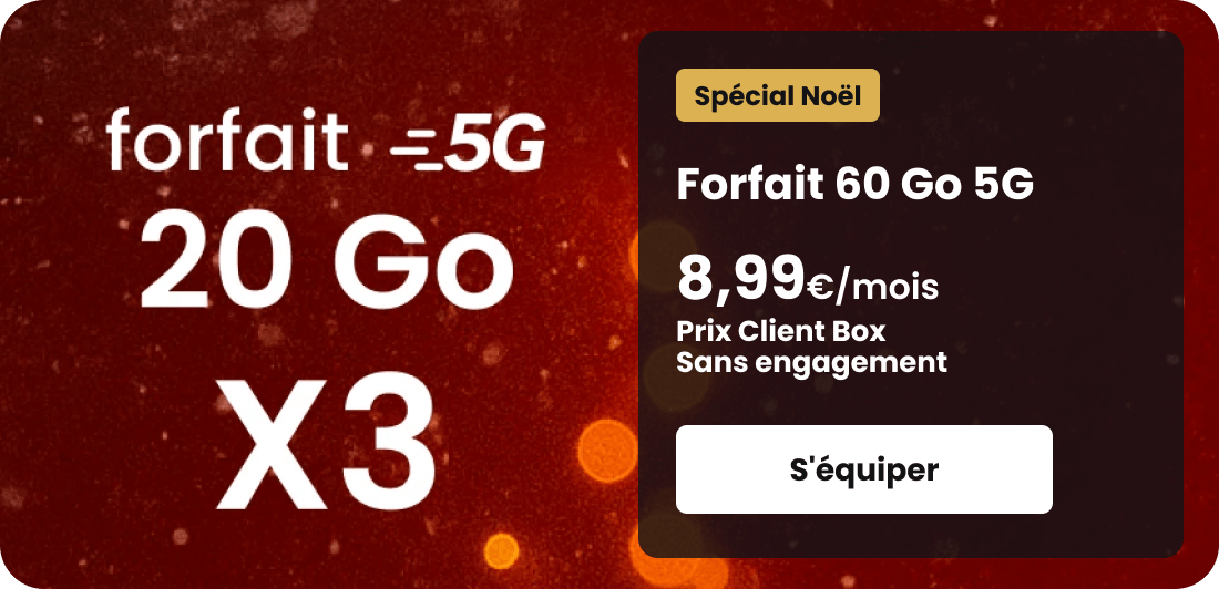 Forfait 5G 20Go X3 à 8,99€/mois Prix Client Box / Sans engagement