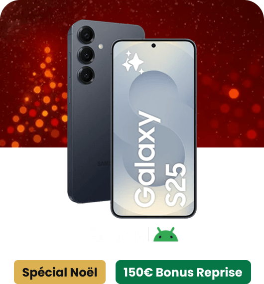 Samsung Galaxy S25 / Spécial Noël / 150€ bonus reprise