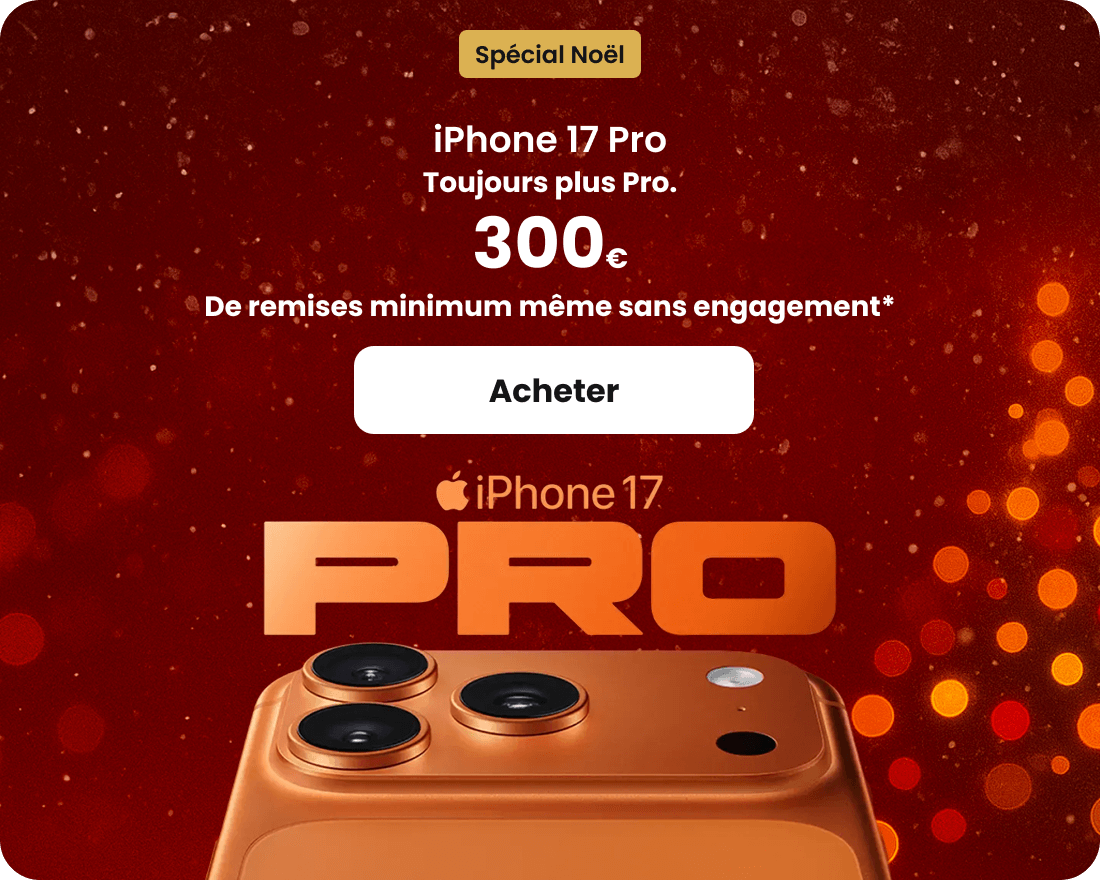 iPhone 17 Pro, Toujours plus Pro. 300€ de remise minimum sans engagement / Spécial Noël
