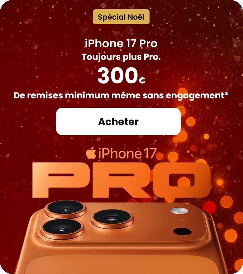 iPhone 17 Pro, Toujours plus Pro. 300€ de remise minimum sans engagement / Spécial Noël