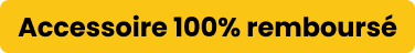 Accessoire 100% remboursé