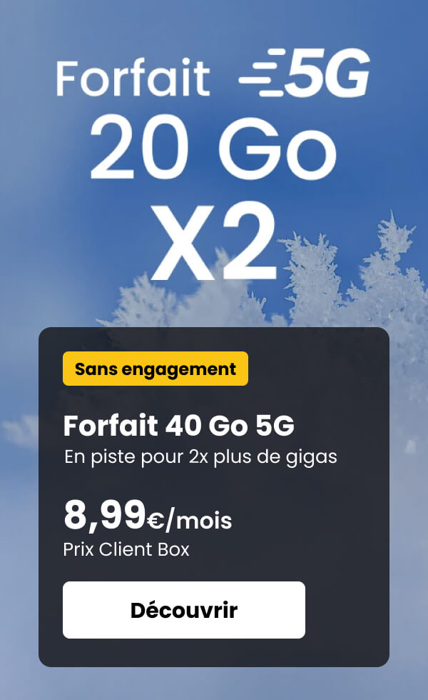 Forfait 40 Go 5G à 8,99€/mois - Prix Client Box - Sans engagement