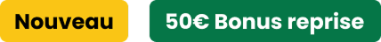 Nouveau / 50€ Bonus reprise