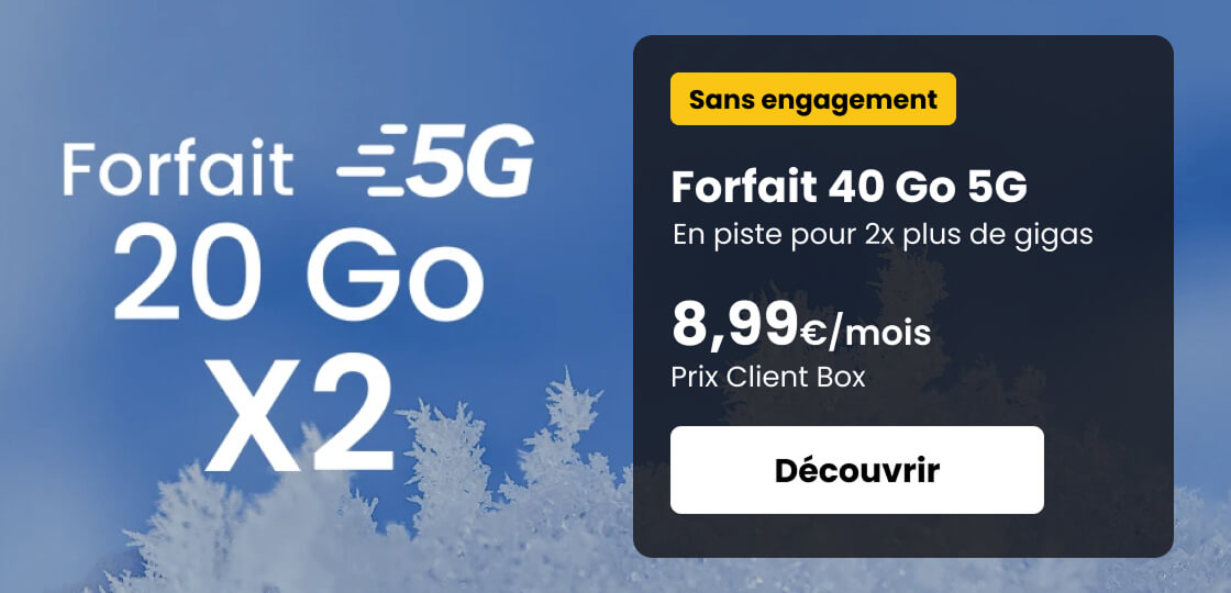 Forfait 5G 20Go X2 à 8,99€/mois prix client box / sans engagement