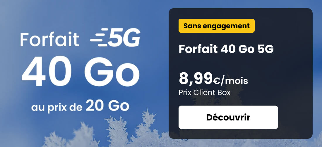 Forfait 40 Go 5G à 8,99€/mois