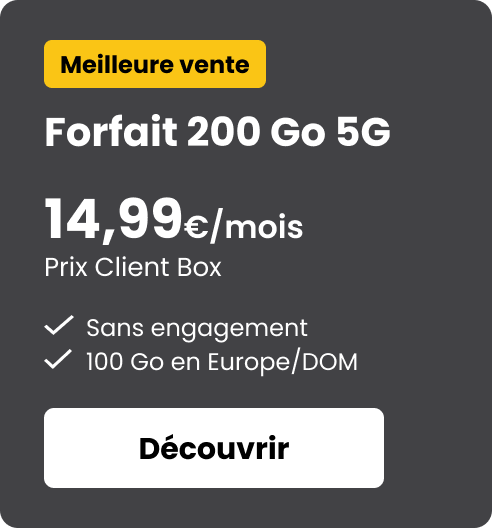Forfait 200 Go 5G - 14,99€/mois - Prix Client Box