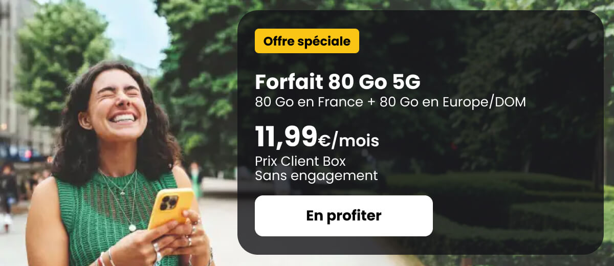 Forfait 80 Go 5G à 11,99€/mois